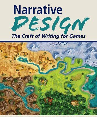 خرید و دانلود نسخه کامل کتاب Narrative Design: The Craft of Writing for Games
