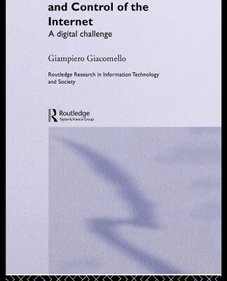 خرید و دانلود نسخه کامل کتاب National Governments and Control of the Internet: A Digital Challenge (Routledge Research in Information Technology and Society)