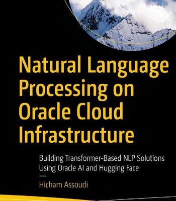 خرید و دانلود نسخه کامل کتاب Natural Language Processing on Oracle Cloud Infrastructure