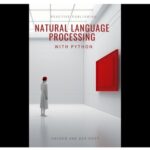 خرید و دانلود نسخه کامل کتاب Natural Language Processing with Python: A comprehensive guide to NLP in the age of AI for 2024