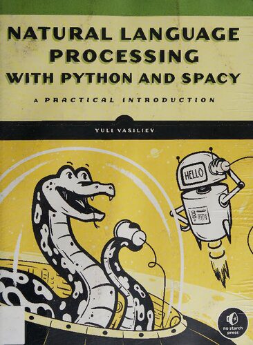 خرید و دانلود نسخه کامل کتاب Natural Language Processing with Python and spaCy: A Practical Introduction_6865aa8763070.jpeg خرید و دانلود نسخه کامل کتاب Natural Language Processing with Python and spaCy: A Practical Introduction