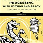 خرید و دانلود نسخه کامل کتاب Natural Language Processing with Python and spaCy: A Practical Introduction