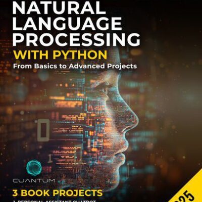 خرید و دانلود نسخه کامل کتاب Natural Language Processing with Python Updated Edition: From Basics to Advanced Projects