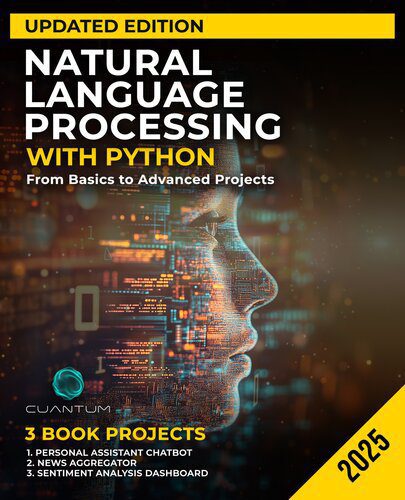 خرید و دانلود نسخه کامل کتاب Natural Language Processing with Python Updated Edition: From Basics to Advanced Projects_686620899fef9.jpeg خرید و دانلود نسخه کامل کتاب Natural Language Processing with Python Updated Edition: From Basics to Advanced Projects