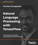 خرید و دانلود نسخه کامل کتاب Natural Language Processing with TensorFlow: Teach Language to Machines Using Python’s Deep Learning Library