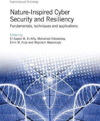 خرید و دانلود نسخه کامل کتاب Nature-Inspired Cyber Security and Resiliency: Fundamentals, techniques and applications