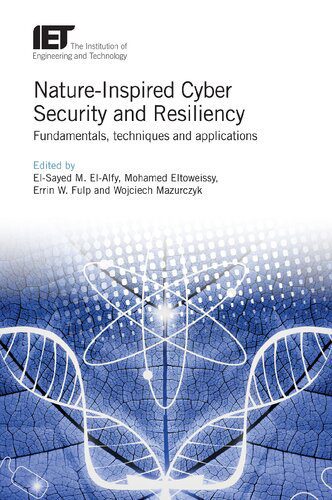 خرید و دانلود نسخه کامل کتاب Nature-Inspired Cyber Security and Resiliency: Fundamentals, techniques and applications_6867fe9646f2a.jpeg خرید و دانلود نسخه کامل کتاب Nature-Inspired Cyber Security and Resiliency: Fundamentals, techniques and applications