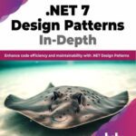 خرید و دانلود نسخه کامل کتاب .NET 7 Design Patterns In-Depth