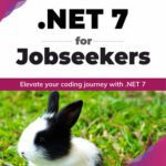 خرید و دانلود نسخه کامل کتاب .NET 7 for Jobseekers: Elevate your coding journey with .NET 7