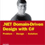 خرید و دانلود نسخه کامل کتاب .NET Domain-Driven Design with C#: Problem – Design – Solution (Programmer to Programmer)