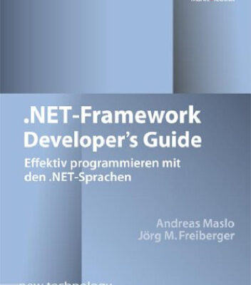 خرید و دانلود نسخه کامل کتاب .NET Framework Developer’s Guide. Effektiv programmieren mit den .NET-Sprachen