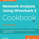 خرید و دانلود نسخه کامل کتاب Network Analysis Using Wireshark 2 Cookbook: Practical recipes to analyze and secure your network using Wireshark 2, 2nd Edition