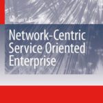 خرید و دانلود نسخه کامل کتاب Network-Centric Service Oriented Enterprise