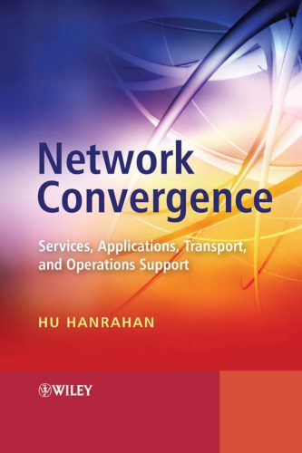خرید و دانلود نسخه کامل کتاب Network Convergence: Services, Applications, Transport, and Operations Support_68814924eea88.jpeg خرید و دانلود نسخه کامل کتاب Network Convergence: Services, Applications, Transport, and Operations Support