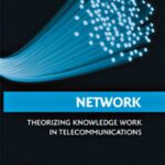 خرید و دانلود نسخه کامل کتاب Network: Theorizing Knowledge Work in Telecommunications