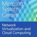 خرید و دانلود نسخه کامل کتاب Network Virtualization and Cloud Computing: Microsoft System Center