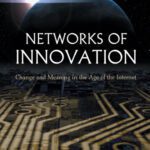 خرید و دانلود نسخه کامل کتاب Networks of Innovation Change and Meaning in the Age of the Internet