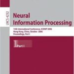 خرید و دانلود نسخه کامل کتاب Neural Information Processing: 13th International Conference, ICONIP 2006, Hong Kong, China, October 3-6, 2006. Proceedings, Part I