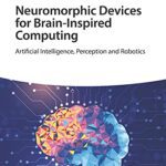 خرید و دانلود نسخه کامل کتاب Neuromorphic Devices for Brain-inspired Computing: Artificial Intelligence, Perception, and Robotics