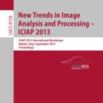 خرید و دانلود نسخه کامل کتاب New Trends in Image Analysis and Processing – ICIAP 2013: ICIAP 2013 International Workshops, Naples, Italy, September 9-13, 2013. Proceedings