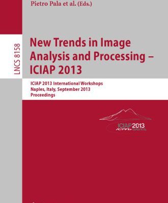 خرید و دانلود نسخه کامل کتاب New Trends in Image Analysis and Processing – ICIAP 2013: ICIAP 2013 International Workshops, Naples, Italy, September 9-13, 2013. Proceedings