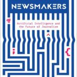 خرید و دانلود نسخه کامل کتاب Newsmakers: Artificial Intelligence and the Future of Journalism