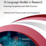 خرید و دانلود نسخه کامل کتاب Next Generation AI Language Models in Research: Promising Perspectives and Valid Concerns