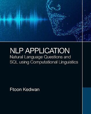خرید و دانلود نسخه کامل کتاب NLP Application: Natural Language Questions and SQL using Computational Linguistics