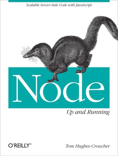 خرید و دانلود نسخه کامل کتاب Node: Up and Running: Scalable Server-Side Code with JavaScript_687694c63e446.jpeg خرید و دانلود نسخه کامل کتاب Node: Up and Running: Scalable Server-Side Code with JavaScript