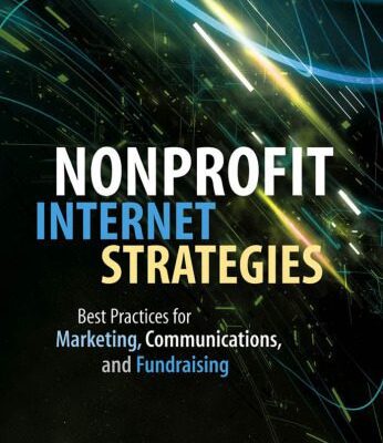 خرید و دانلود نسخه کامل کتاب Nonprofit Internet Strategies: Best Practices for Marketing, Communications, and Fundraising