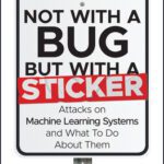 خرید و دانلود نسخه کامل کتاب Not with a Bug, But with a Sticker : Attacks on Machine Learning Systems and What To Do About Them