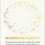 خرید و دانلود نسخه کامل کتاب Numbercrunch: A Mathematician's Toolkit for Making Sense of Your World