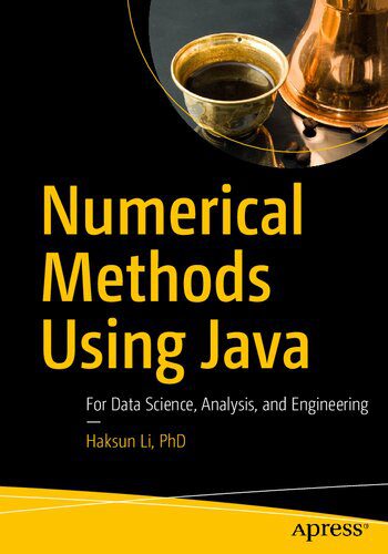 خرید و دانلود نسخه کامل کتاب Numerical Methods Using Java: For Data Science, Analysis, and Engineering_686552717082e.jpeg خرید و دانلود نسخه کامل کتاب Numerical Methods Using Java: For Data Science, Analysis, and Engineering