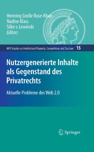 خرید و دانلود نسخه کامل کتاب Nutzergenerierte Inhalte als Gegenstand des Privatrechts: Aktuelle Probleme des Web 2.0_6884a37b37674.jpeg خرید و دانلود نسخه کامل کتاب Nutzergenerierte Inhalte als Gegenstand des Privatrechts: Aktuelle Probleme des Web 2.0