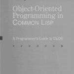 خرید و دانلود نسخه کامل کتاب Object-oriented programming in Common LISP: a programmer’s guide to CLOS