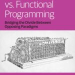 خرید و دانلود نسخه کامل کتاب Object-Oriented vs. Functional Programming