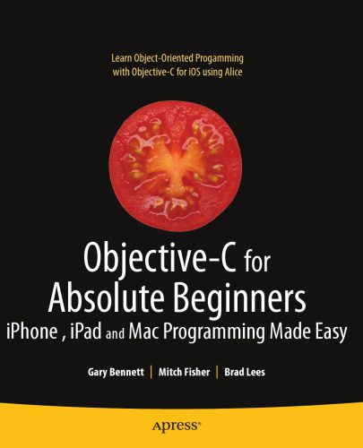 خرید و دانلود نسخه کامل کتاب Objective-C for Absolute Beginners: iPhone and Mac Programming Made Easy_6873fa021b573.jpeg خرید و دانلود نسخه کامل کتاب Objective-C for Absolute Beginners: iPhone and Mac Programming Made Easy