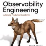 خرید و دانلود نسخه کامل کتاب Observability Engineering: Achieving Production Excellence