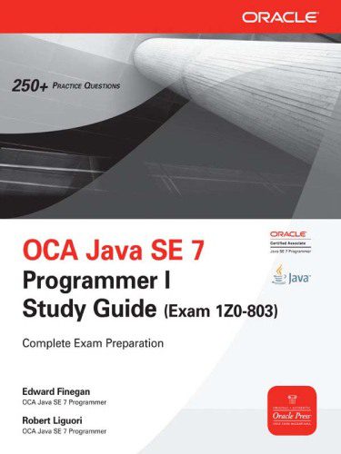 خرید و دانلود نسخه کامل کتاب OCA Java SE 7 Programmer I Study Guide (Exam 1Z0-803)_6876a26b24724.jpeg خرید و دانلود نسخه کامل کتاب OCA Java SE 7 Programmer I Study Guide (Exam 1Z0-803)