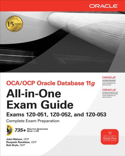 خرید و دانلود نسخه کامل کتاب OCA/OCP Oracle Database 11g All-in-One Exam Guide with CD-ROM: Exams 1Z0-051, 1Z0-052, 1Z0-053 (Osborne ORACLE Press Series)_686791518d5dd.jpeg خرید و دانلود نسخه کامل کتاب OCA/OCP Oracle Database 11g All-in-One Exam Guide with CD-ROM: Exams 1Z0-051, 1Z0-052, 1Z0-053 (Osborne ORACLE Press Series)