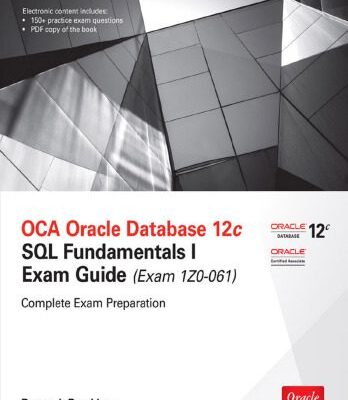 خرید و دانلود نسخه کامل کتاب OCA Oracle Database 12c: SQL Fundamentals I Exam Guide (Exam 1Z0-061)