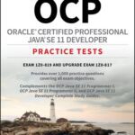خرید و دانلود نسخه کامل کتاب OCP Oracle Certified Professional Java SE 11 Developer Practice Tests (Exam 1Z0-819 and 1Z0-817)