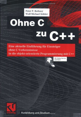 خرید و دانلود نسخه کامل کتاب Ohne C zu C++: eine aktuelle Einführung für Einsteiger ohne C-Vorkenntnisse in die objekt-orientierte Programmierung mit C++_687a7703ada63.jpeg خرید و دانلود نسخه کامل کتاب Ohne C zu C++: eine aktuelle Einführung für Einsteiger ohne C-Vorkenntnisse in die objekt-orientierte Programmierung mit C++