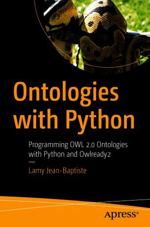 خرید و دانلود نسخه کامل کتاب Ontologies with Python: Programming OWL 2.0 Ontologies with Python and Owlready2_686a9579a5a1c.jpeg خرید و دانلود نسخه کامل کتاب Ontologies with Python: Programming OWL 2.0 Ontologies with Python and Owlready2