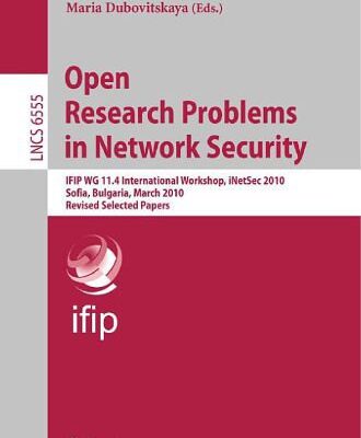 خرید و دانلود نسخه کامل کتاب Open Research Problems in Network Security: IFIP WG 11.4 International Workshop, iNetSec 2010, Sofia, Bulgaria, March 5-6, 2010, Revised Selected Papers