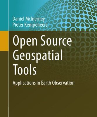 خرید و دانلود نسخه کامل کتاب Open Source Geospatial Tools: Applications in Earth Observation
