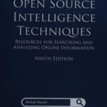 خرید و دانلود نسخه کامل کتاب Open Source Intelligence Techniques: Resources for Searching and Analyzing Online Information 9th Edition