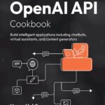 خرید و دانلود نسخه کامل کتاب OpenAI API Cookbook: Build intelligent applications including chatbots, virtual assistants, and content generators
