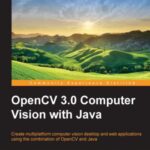 خرید و دانلود نسخه کامل کتاب OpenCV 3.0 Computer Vision with Java