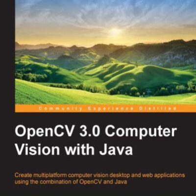 خرید و دانلود نسخه کامل کتاب OpenCV 3.0 Computer Vision with Java